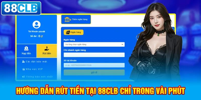 Phương Thức Rút Tiền 88CLB Hiệu Quả Và Nhanh Chóng Nhất